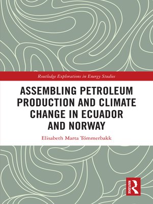 cover image of Assembling Petroleum Production and Climate Change in Ecuador and Norway